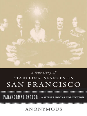 cover image of A True Story of Startling Seances in San Francisco